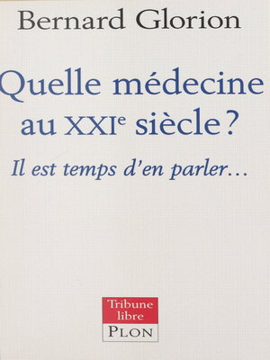 cover image of Quelle médecine au XXIe siècle ?